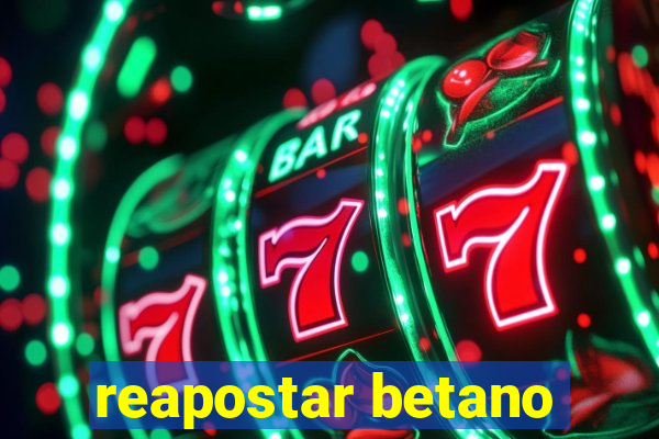 reapostar betano